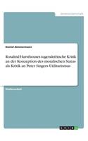 Rosalind Hursthouses tugendethische Kritik an der Konzeption des moralischen Status als Kritik an Peter Singers Utilitarismus