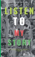 Listen to my Story: A Collection of Dynamic Stories & Interviews