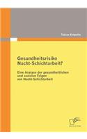 Gesundheitsrisiko Nacht-Schichtarbeit?