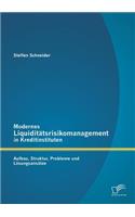 Modernes Liquiditätsrisikomanagement in Kreditinstituten