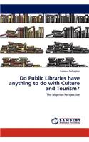 Do Public Libraries have anything to do with Culture and Tourism?