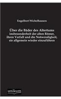 Uber Die Bader Des Altertums, Insbesonderheit Der Alten Romer, Ihren Verfall Und Die Notwendigkeit, Sie Allgemein Wieder Einzufuhren
