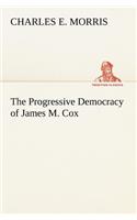 Progressive Democracy of James M. Cox