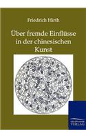 Über fremde Einflüsse in der chinesischen Kunst