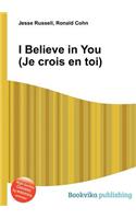 I Believe in You (Je Crois En Toi)