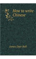 How to Write Chinese