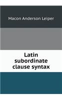 Latin Subordinate Clause Syntax