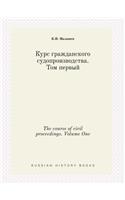 The Course of Civil Proceedings. Volume One