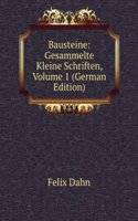 Bausteine: Gesammelte Kleine Schriften, Volume 1 (German Edition)