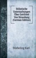Stilistische Untersuchungen Uber Gottfried Von Strassburg (German Edition)