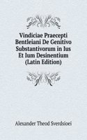 Vindiciae Praecepti Bentleiani De Genitivo Substantivorum in Ius Et Ium Desinentium (Latin Edition)