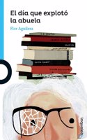 El Día Que Explotó La Abuela