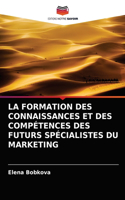 La Formation Des Connaissances Et Des Compétences Des Futurs Spécialistes Du Marketing
