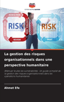 gestion des risques organisationnels dans une perspective humanitaire