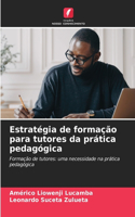 Estratégia de formação para tutores da prática pedagógica