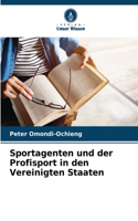 Sportagenten und der Profisport in den Vereinigten Staaten