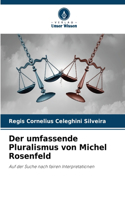 Der umfassende Pluralismus von Michel Rosenfeld