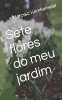 Sete flores do meu jardim