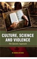 Culture, Science And Violence: The Quranic Approach