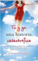 Tu y Yo: Una Historia Catastrofica