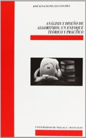 Analisis y diseno de algoritmos: Un enfoque teorico y practico