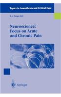 Neuroscience: Focus on Acute and Chronic Pain