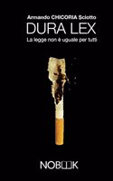 Dura Lex: La Legge Non E Uguale Per Tutti