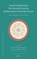 Transforming Empire: The Ottomans from the Mediterranean to the Indian Ocean