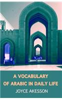 A Vocabulary of Arabic in Daily Life