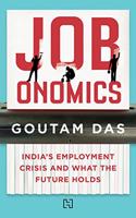Jobonomics: India's Employment Crisis and What the Future Holds