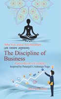 The Discipline of Business â€“ Atha Vyavasay Anushasanam, Inspired by Patanjali's Ashtanga Yoga