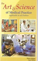 THE ART AND SCIENCE OF MEDICAL PRACTICE APPLICABLE TO ALL PATHIES (FIRST EDITION, 2016)