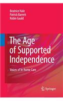 The Age of Supported Independence