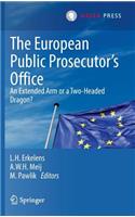 European Public Prosecutor's Office: An Extended Arm or a Two-Headed Dragon?