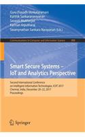 Smart Secure Systems - Iot and Analytics Perspective: Second International Conference on Intelligent Information Technologies. Iciit 2017, Chennai, India, December 20-22, 2017, Proceedings