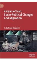 Yārsān of Iran, Socio-Political Changes and Migration