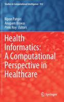 Health Informatics: A Computational Perspective in Healthcare