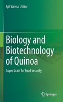 Biology and Biotechnology of Quinoa