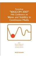 Waves and Stability in Continuous Media - Proceedings of the 14th Conference on Wascom 2007