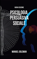 Psicologia Persuasiva Sociale - Nuova Edizione