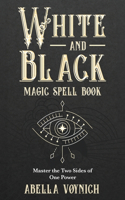 White and Black Magic Spell Book