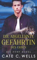 Die Abgelehnte Gefährtin des Erben: Eine paranormale, romantische Wolfshifter Roman(2 Die Fünf Rudel)