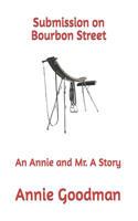 Submission on Bourbon Street: An Annie and Mr. A Story