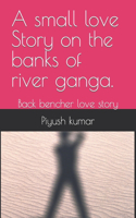 A small love Story on the banks of river ganga.