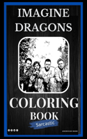 Imagine Dragons Sarcastic Coloring Book