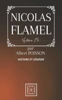 Nicolas Flamel: Histoire et Légende - par Albert Poisson - Édition 19e