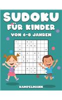 Sudoku für Kinder von 6-8 Jahren: 200 Sudokus für intelligente Kinder von 6-8 Jahren - Mit Anleitungen, Profi-Tipps und Lösungen - Großdruck