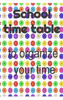 School time table: To organize your time(2 School Time Table)