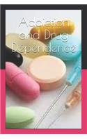 Addiction and Drug Dependence