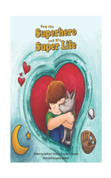 Sam the Superhero and His Super Life